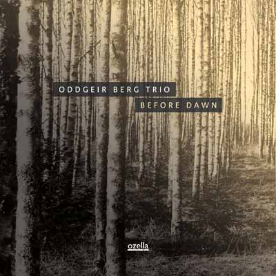 Before Dawn – Oddgeir Berg Trio (Ozella 2018)