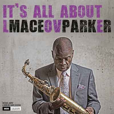 It’s All About Love – Maceo Parker (Leopard 2018)