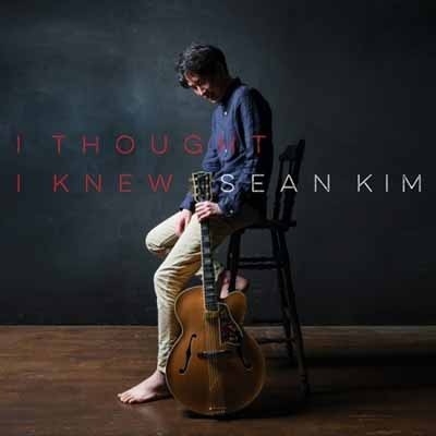 I Thought I Knew – Sean Kim (Sean Kim 2018)