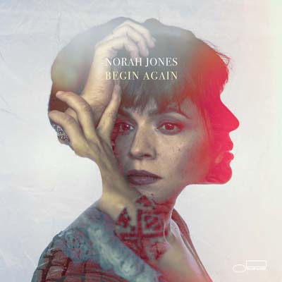 Begin Again – Norah Jones (Blue Note 2019)