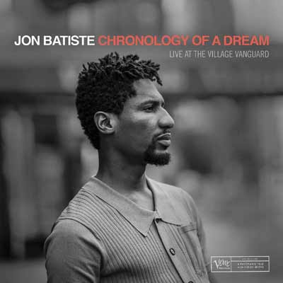 Chronology of a Dream : Live At The Village Vanguard – Jon Batiste (Verve 2019)