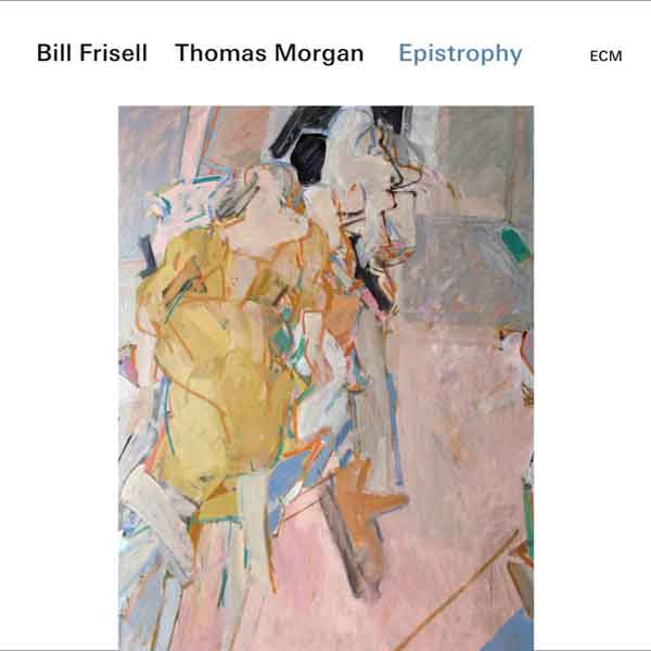 Epistrophy – Bill Frisell, Thomas Morgan (ECM 2019)