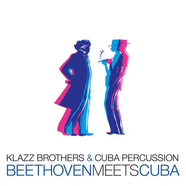 Beethoven Meets Cuba – Klazz Brothers & Cuba Percussion (Sony 2019)