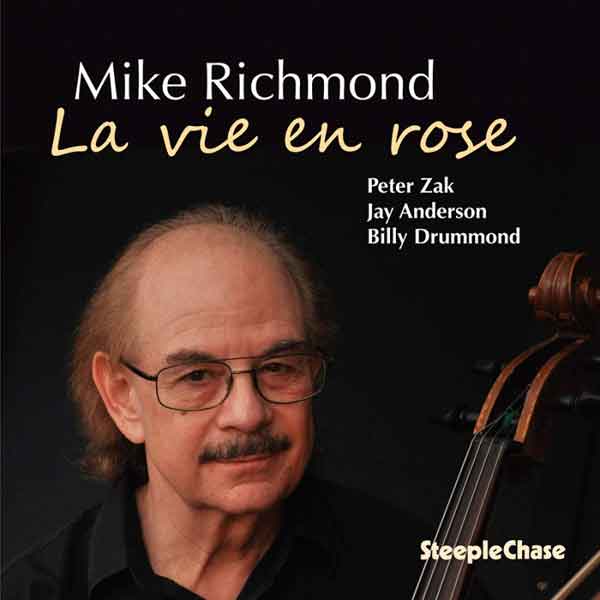 La Vie En Rose – Mike Richmond (SteepleChase 2019)