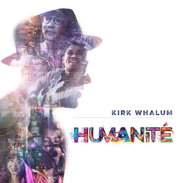 Humanité – Kirk Whalum (Artistry Music 2019)